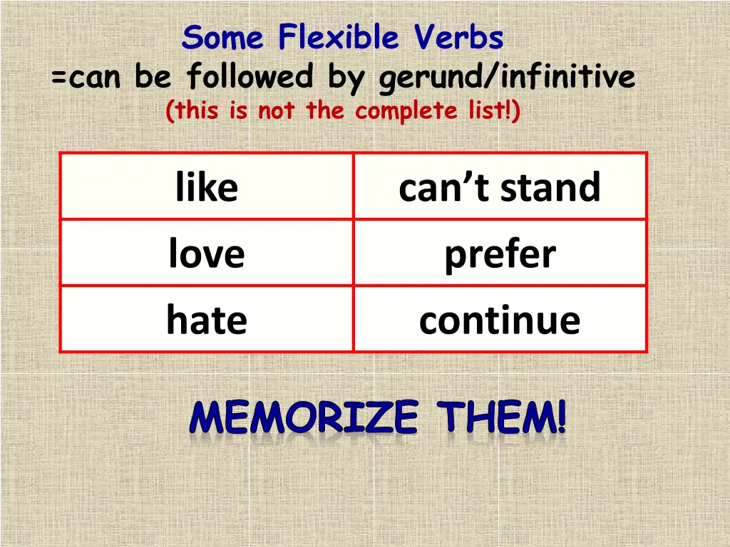 some flexible verbs can be followed by gerund