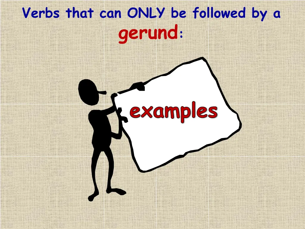 verbs that can only be followed by a gerund