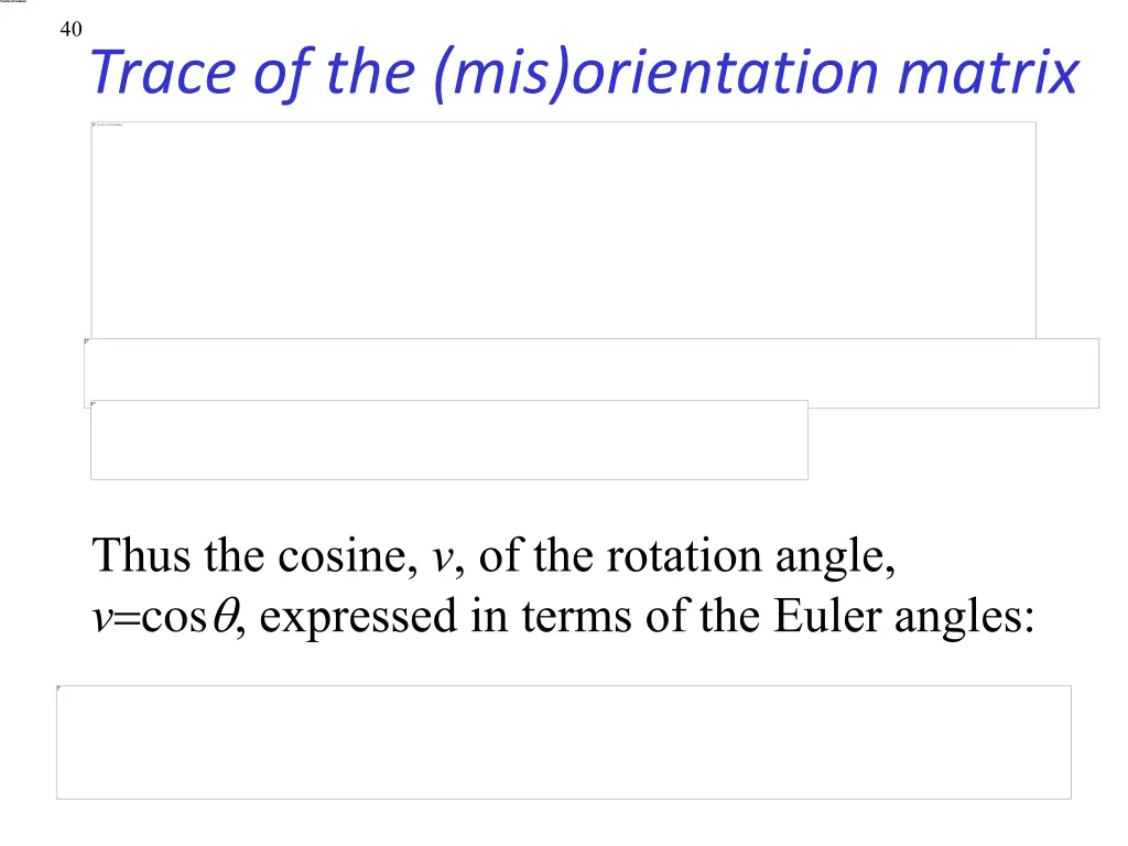 40 trace of the mis orientation matrix