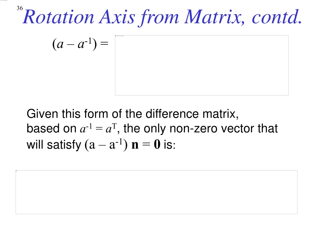 rotation axis from matrix contd