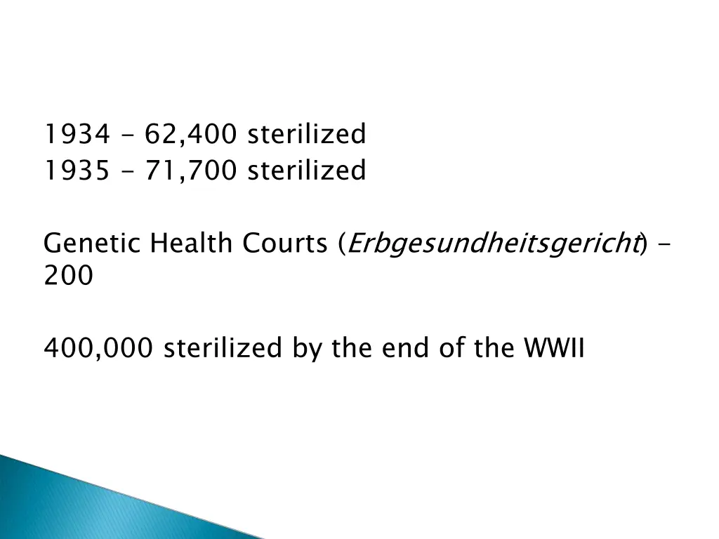 1934 62 400 sterilized 1935 71 700 sterilized