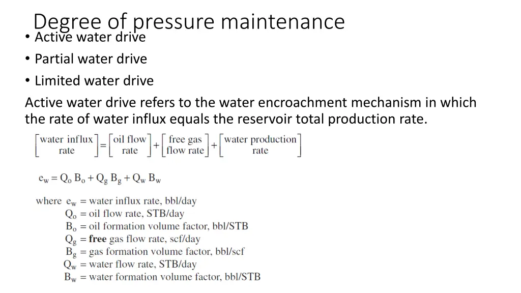 degree of pressure maintenance active water drive