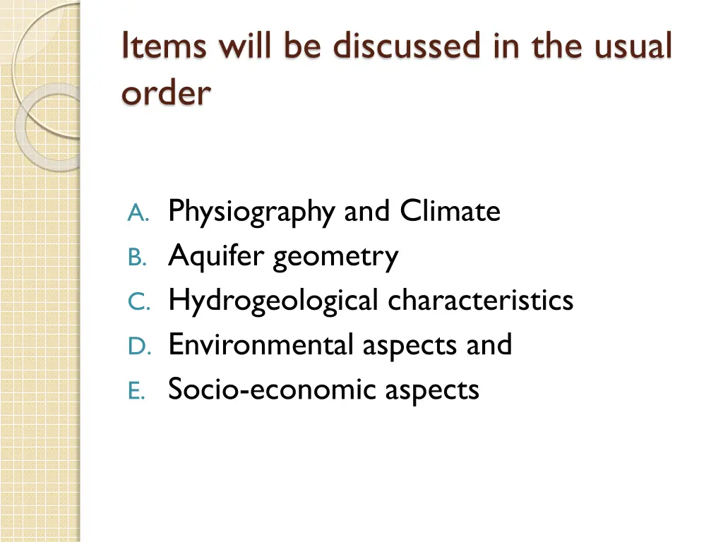 items will be discussed in the usual order