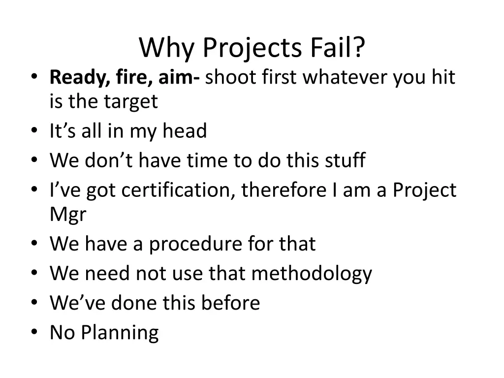 why projects fail ready fire aim shoot first