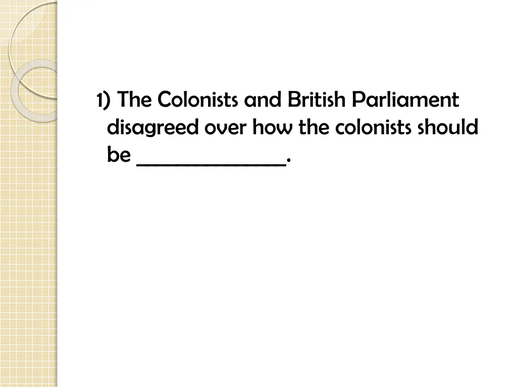 1 the colonists and british parliament disagreed