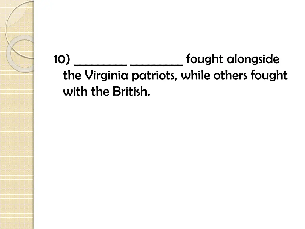 10 fought alongside the virginia patriots while