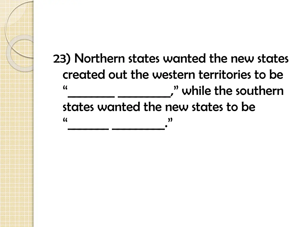 23 northern states wanted the new states created