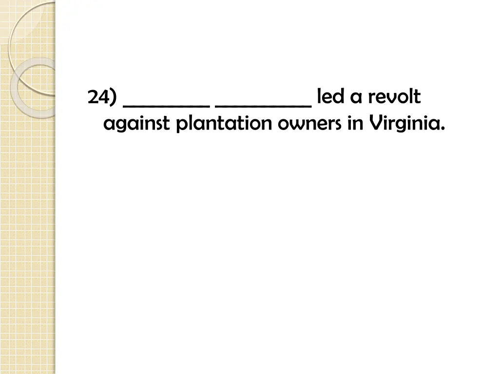 24 led a revolt against plantation owners