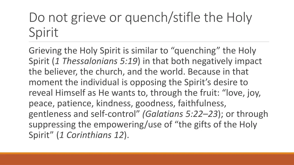 do not grieve or quench stifle the holy spirit