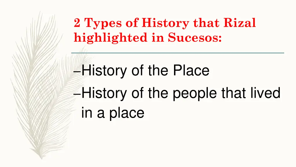 2 types of history that rizal highlighted