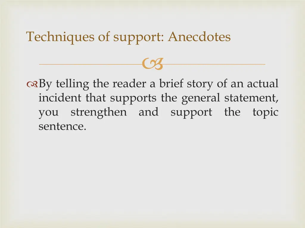 techniques of support anecdotes