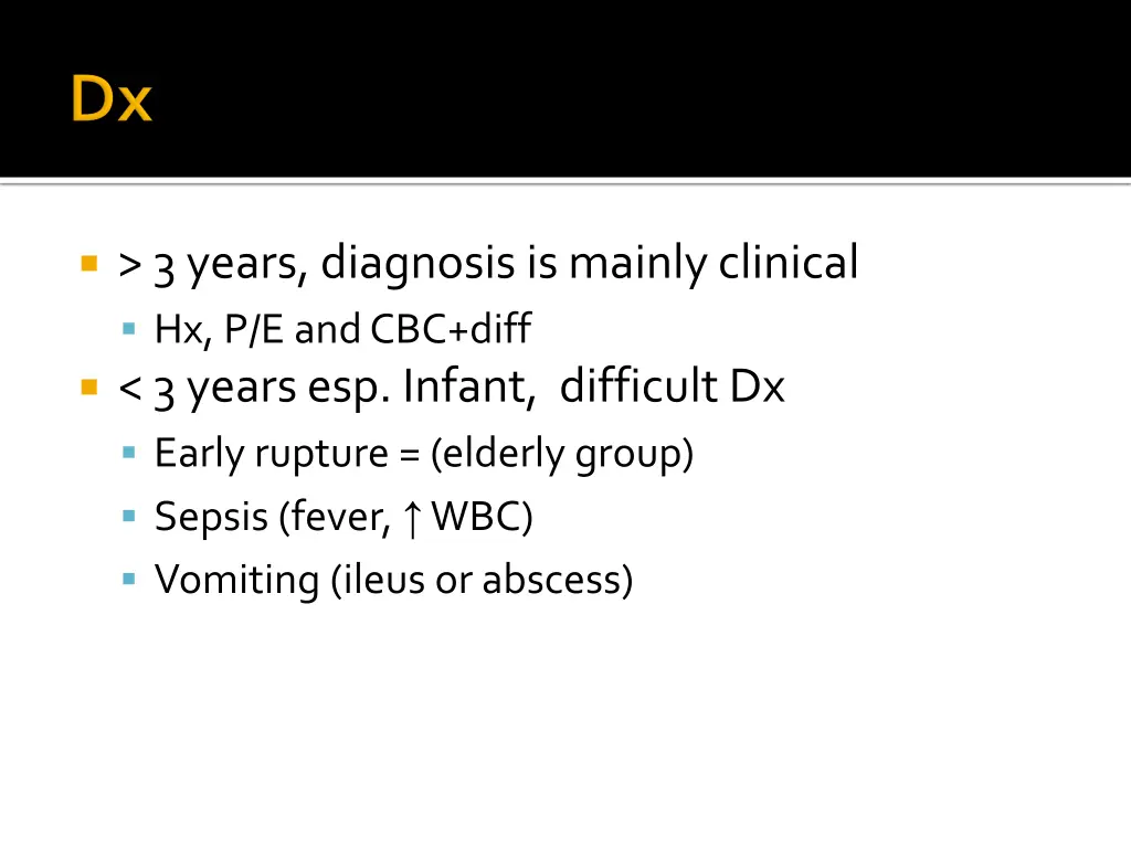 3 years diagnosis is mainly clinical