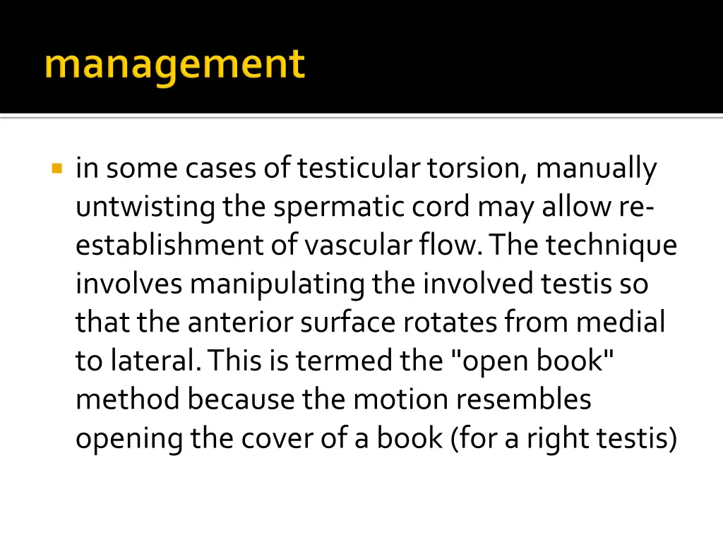 in some cases of testicular torsion manually