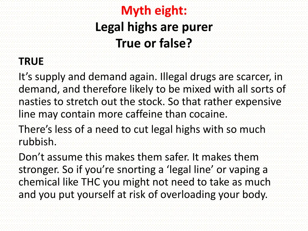 myth eight legal highs are purer true or false