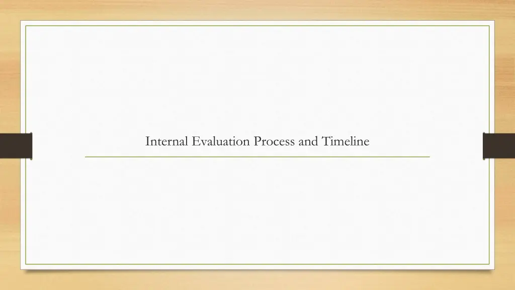 internal evaluation process and timeline