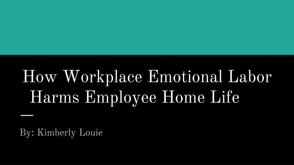 how workplace emotional labor harms employee home