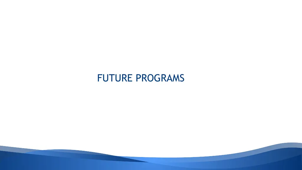 future programs