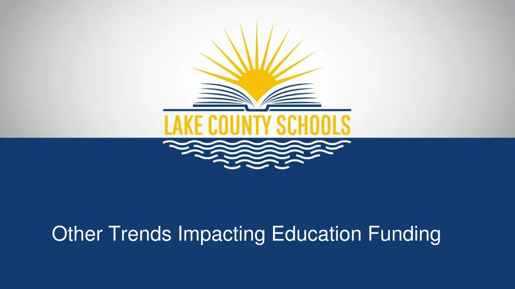 other trends impacting education funding