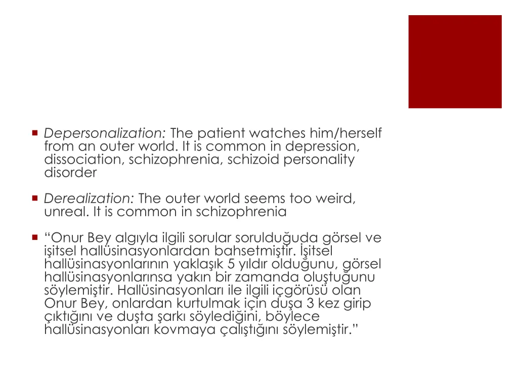 depersonalization the patient watches him herself