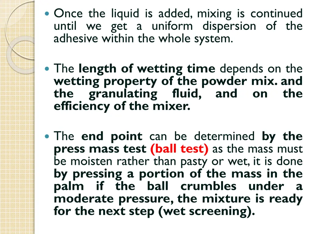 once the liquid is added mixing is continued