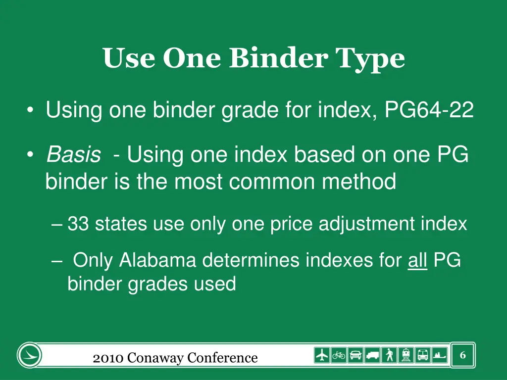 use one binder type