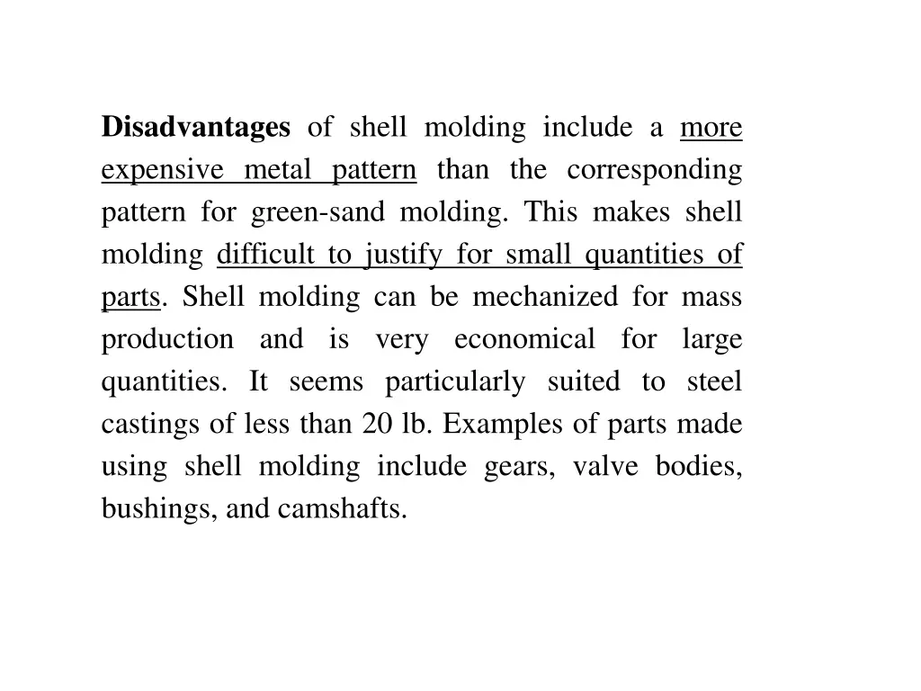 disadvantages of shell molding include a more