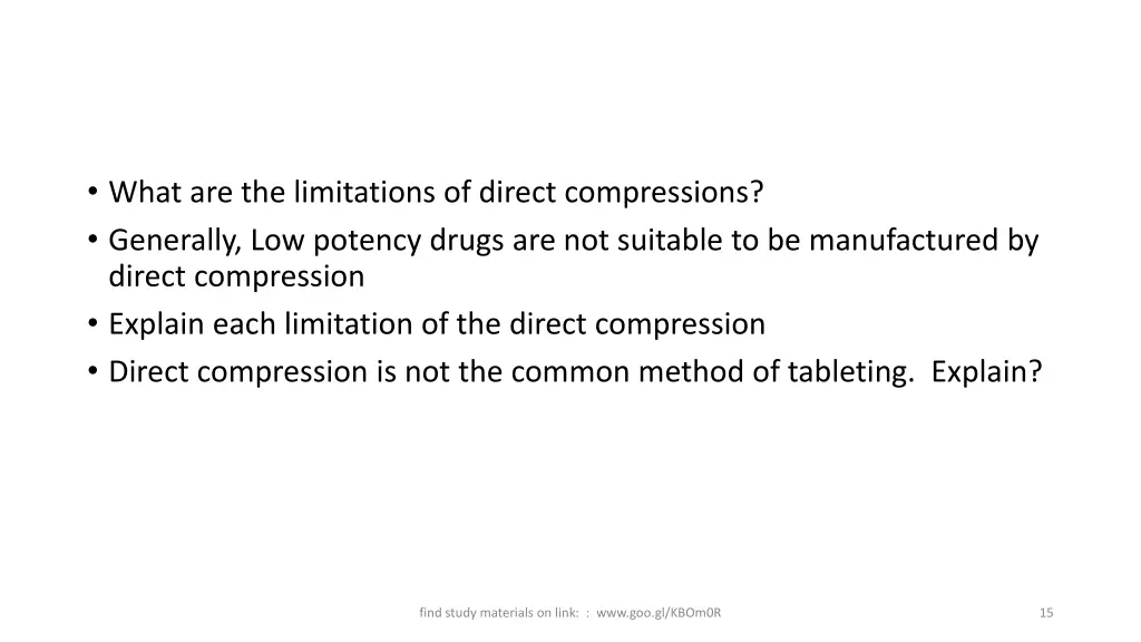 what are the limitations of direct compressions