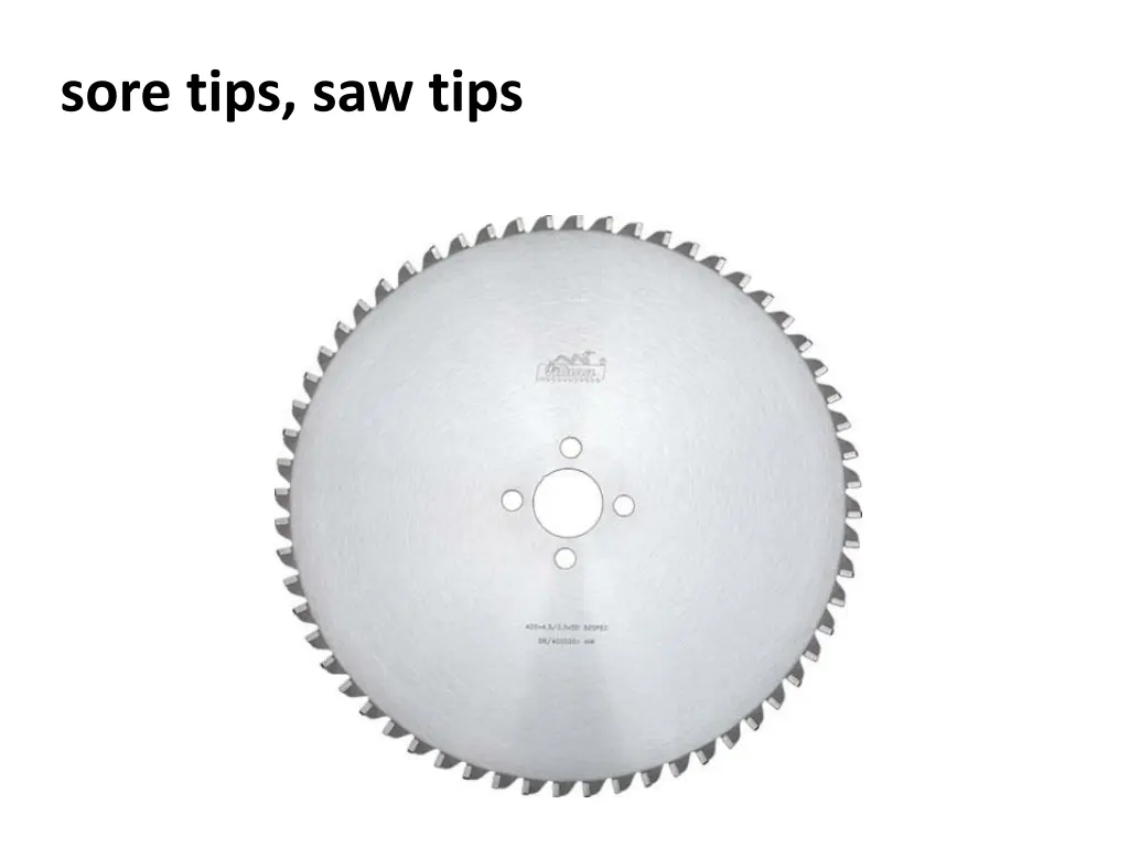 sore tips saw tips