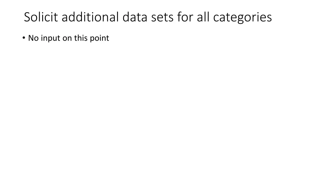 solicit additional data sets for all categories