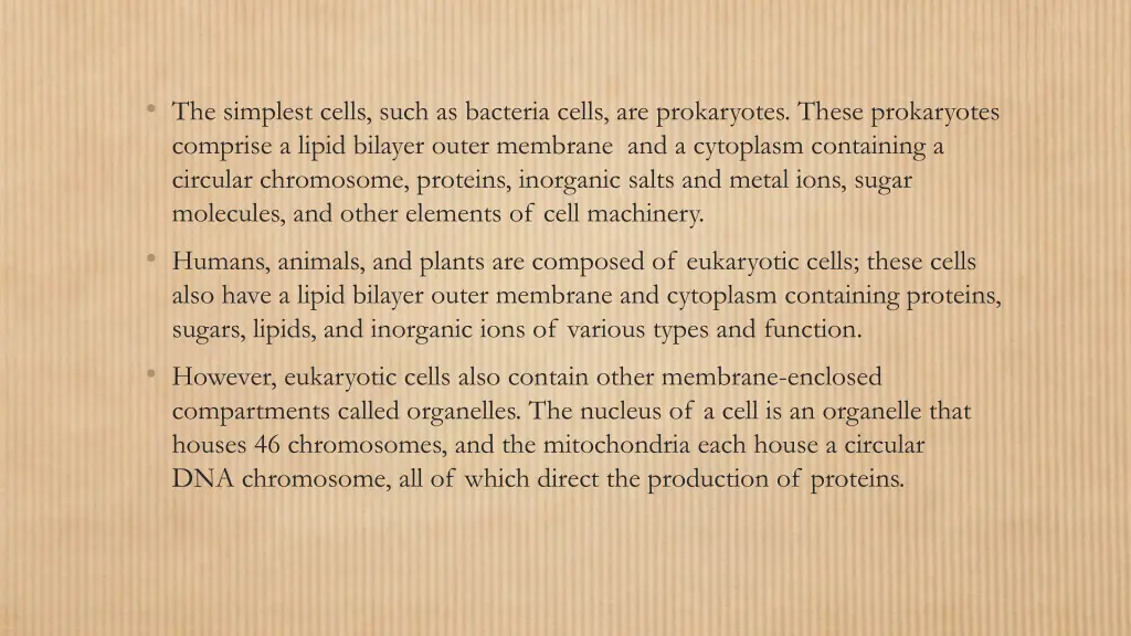 the simplest cells such as bacteria cells