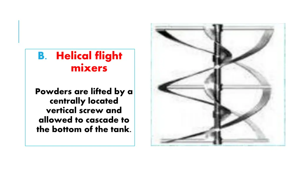 b helical flight mixers