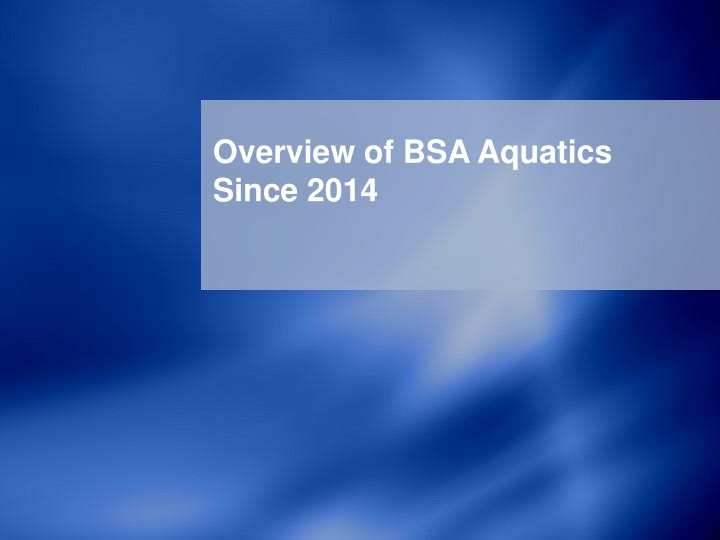 overview of bsa aquatics since 2014