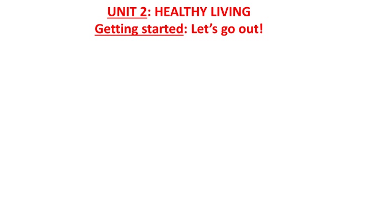 unit 2 healthy living getting started let s go out