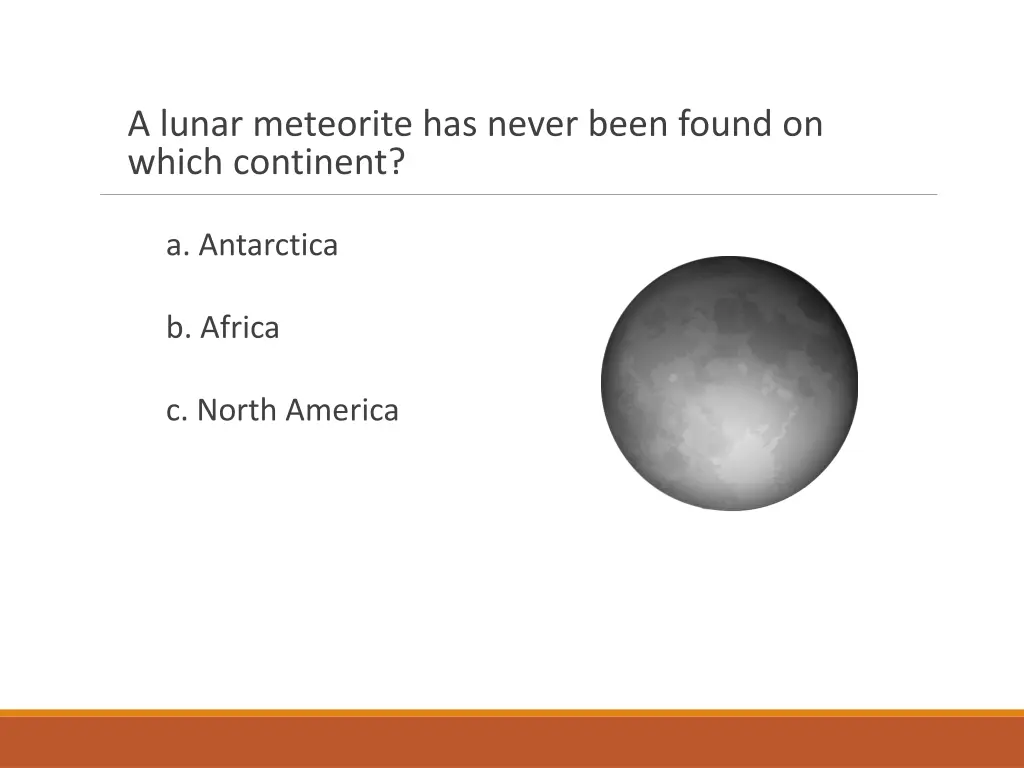 a lunar meteorite has never been found on which