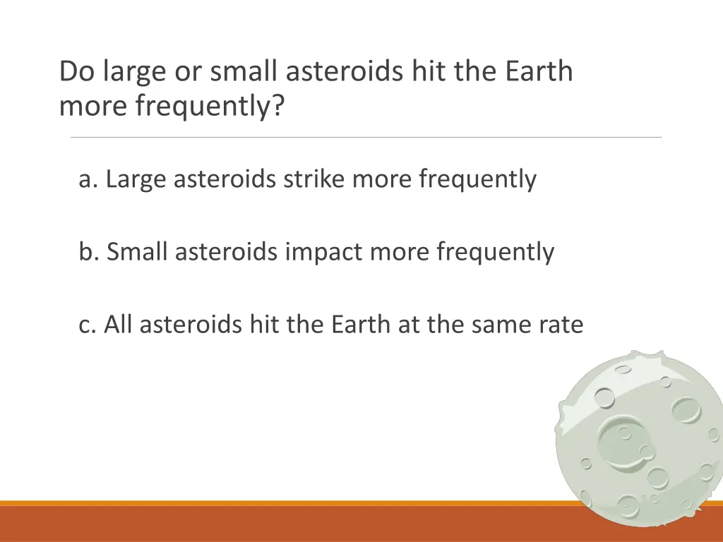 do large or small asteroids hit the earth more