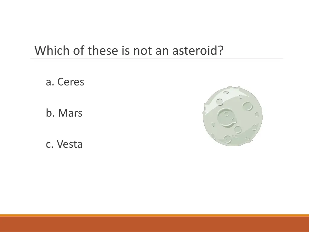 which of these is not an asteroid