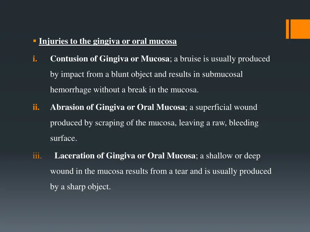 injuries to the gingiva or oral mucosa