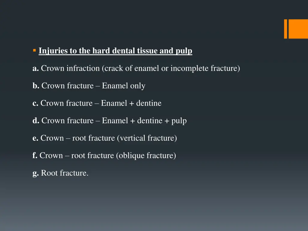 injuries to the hard dental tissue and pulp