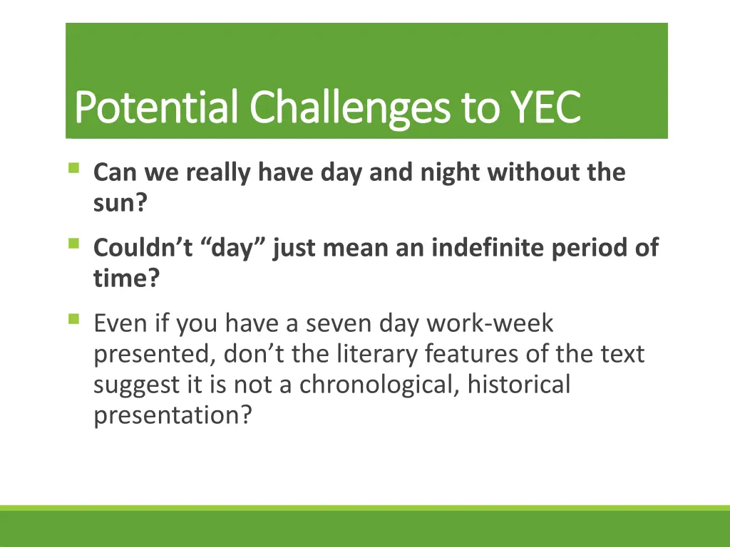 potential challenges to yec potential challenges