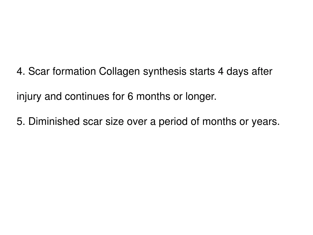 4 scar formation collagen synthesis starts 4 days