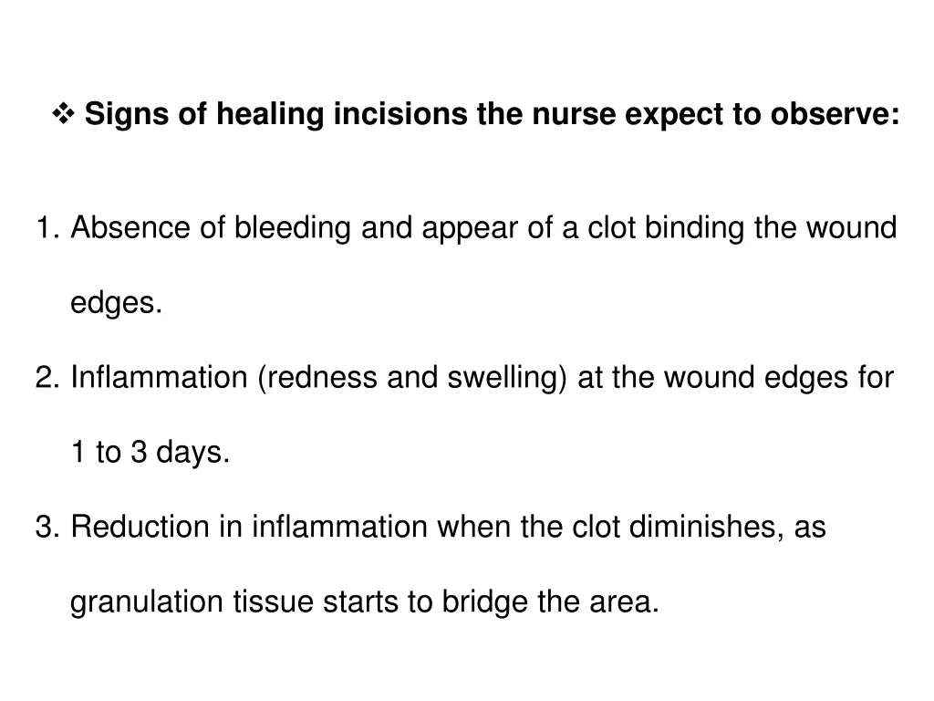 signs of healing incisions the nurse expect