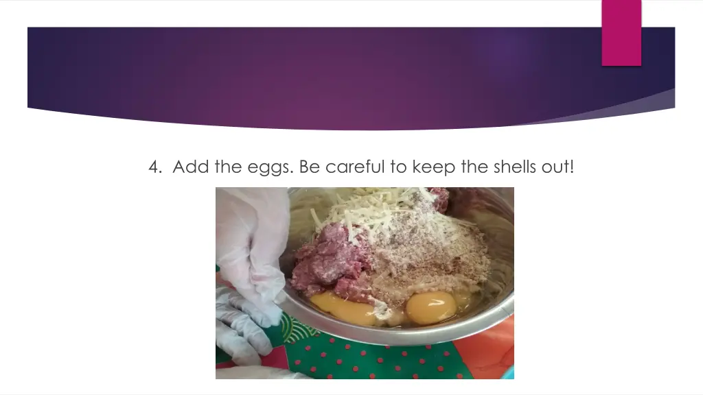 4 add the eggs be careful to keep the shells out