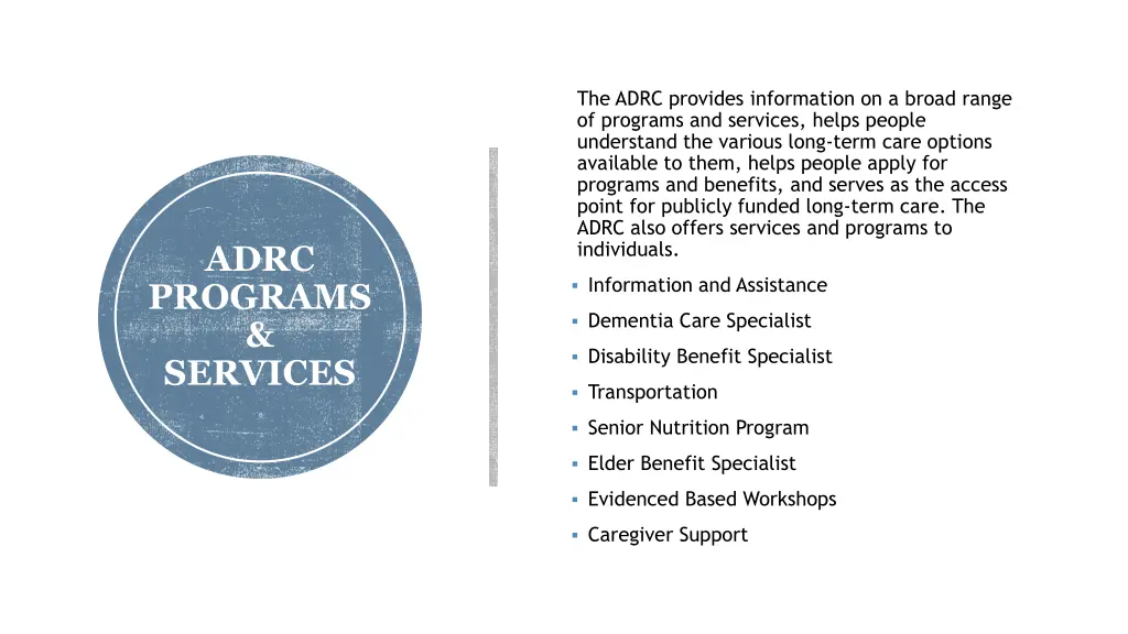 the adrc provides information on a broad range