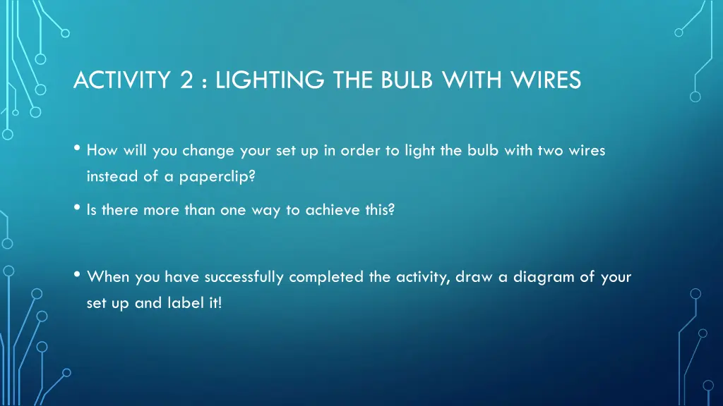 activity 2 lighting the bulb with wires