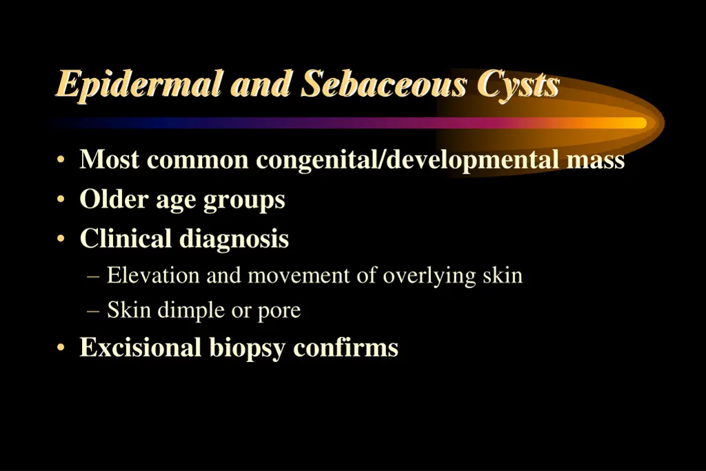 epidermal and sebaceous cysts