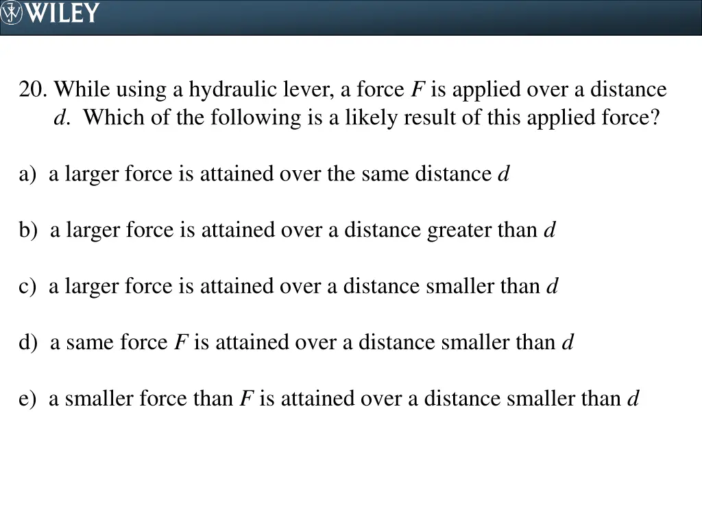 20 while using a hydraulic lever a force