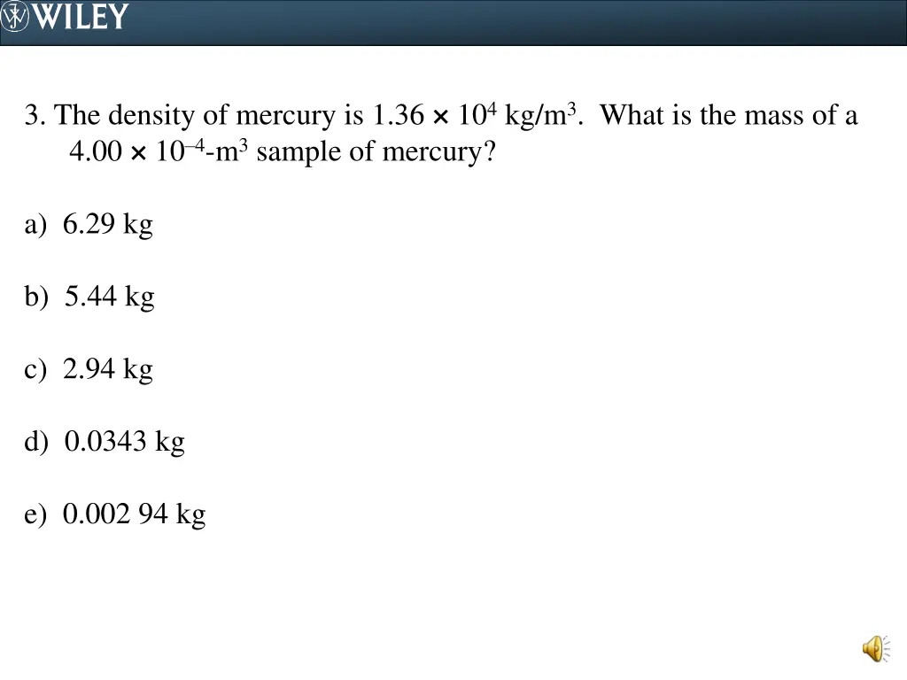 3 the density of mercury is 1 36 10 4 kg m 3 what