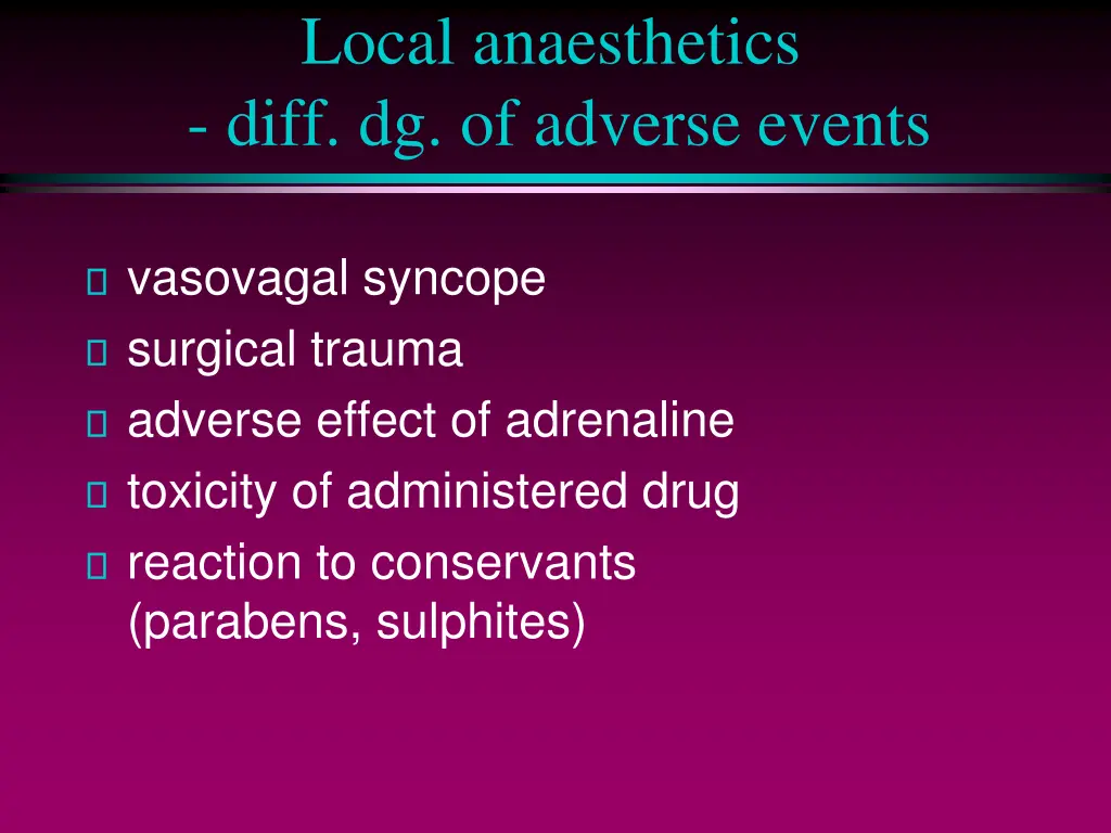 local anaesthetics diff dg of adverse events