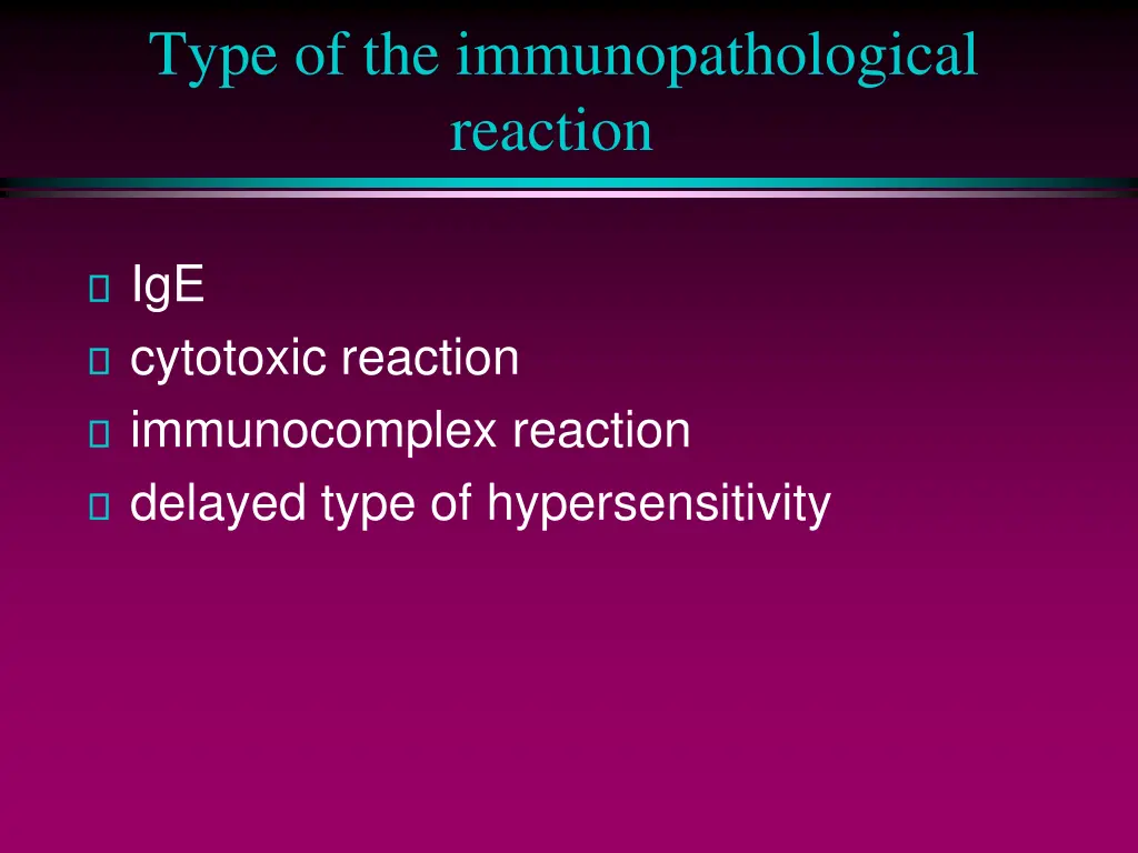 type of the immunopathological reaction