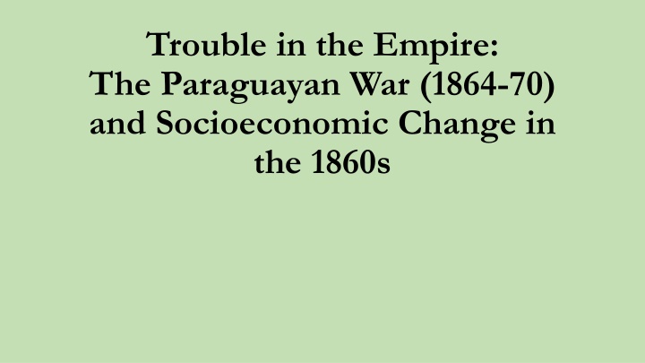 trouble in the empire the paraguayan war 1864